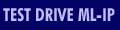 TEST DRIVE ML-IP